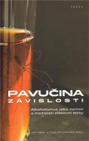 Pavucina zavislosti - Alkoholismus jako nemoc a moznosti efektivni lecby