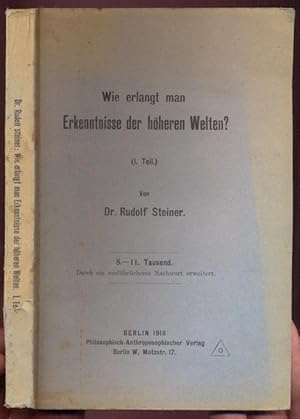 Wie erlangt man Erkentnisse der höheren Welten? (I. Teil), 8. - 11. Tausend