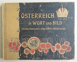 Bild des Verkufers fr sterreich in Wort und Bild. Vaterlndisches Jubilums-Prachtwerk. Eine Sammlung von prachtvollen photographischen Reproductionen der hervorragendsten Stdtebilder, Bauten und malerischen Landschaften sterreichs. 1848 - 1898 zum Verkauf von Antikvariat Valentinska