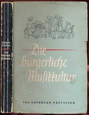 Seller image for Die brgerliche Musikkultur. Ein Beitrag zur deutschen Musikgeschichte des 18. Jahrhunderts for sale by Antikvariat Valentinska