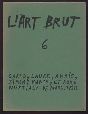 Publications de la compagnie de l'Art Brut. Fascicule 6. Carlo * La double vie de Laure * Simone ...