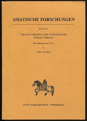 Tibetan Books and Newspapers (Chinese Collection): With Bibliographical Notes [= Asiatische Forsc...