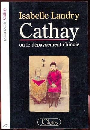 Cathay, ou le depaysement chinois