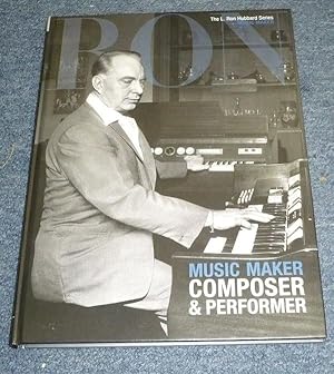 Music Maker Composer & Performer. The L. Ron Hubbard Series