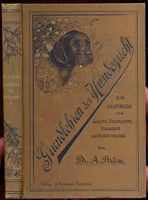 Grundlehren der Hundezucht. Ein Hilfsbuch für Züchter, Dresseure und Hundefreunde. Mit 29 Tafeln ...