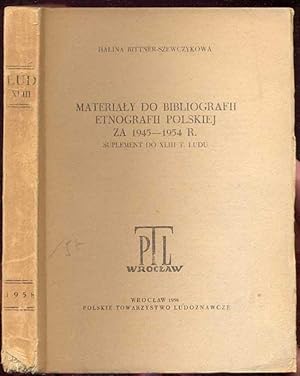 LUD. Materialy do bibliografii Etnografii Polskiej za rok 1945 - 1954 R. Suplement do XLIII T. Ludu