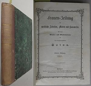 Frauen-Zeitung für weibliche Arbeiten, Moden und Hauswesen. 6. und 7. Jahrgang, 1857-58