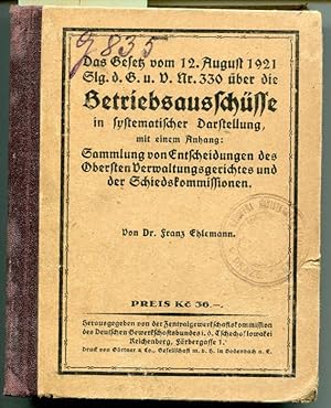 Das Gesetz vom 12. August 1921 Slg. d. G. u. V. Nr. 330 über die Betriebsausschüsse in systematis...