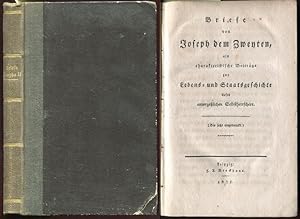 Briefe von Joseph dem Zweyten, als charakteristische Beiträge zur Lebens- und Staatsgeschichte di...