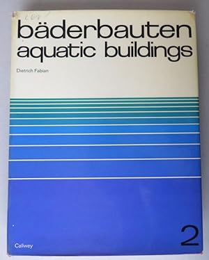 Bäderbauten. Handbuch für Bäderbau und Badewesen. Anlage, Ausstattung, Betrieb, Wirtschaftlichkei...