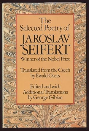 Image du vendeur pour The Selected Poetry of Jaroslav Seifert: Translated from the Czech by Ewald Osers: Edited and with Additional Translations by George Gibian mis en vente par Antikvariat Valentinska