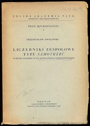 Liczebniki zespolowe typu Samotrzec w jezyku Polskim na tle slowianskim i indoeuropejskim. Polska...