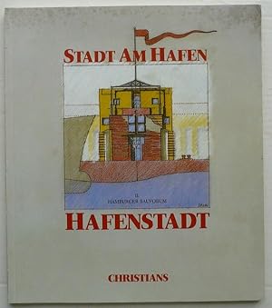 Seller image for Stadt am hafen Hafenstadt. II. Hamburger Bauforum 1985. Projekte fr das Elbufer for sale by Antikvariat Valentinska