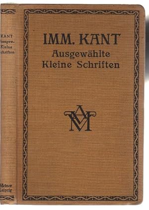 Imm. Kant. Ausgewählte Kleine Schriften. Band I. Für den Schulgebrauch etc.