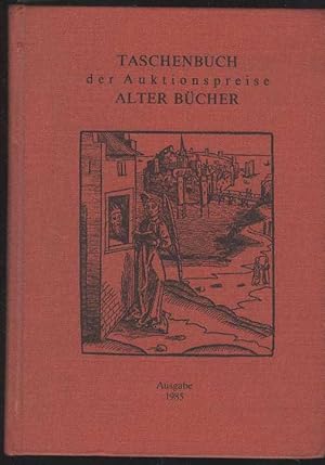 Taschenbuch der Auktionspreise alter Bücher. Eine systematische Zusammenstellung der Ergebnisse a...