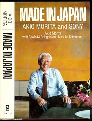 Made in Japan: Akio Morita ans Sony. Akio Morita with Edwin M. Reingold and Mitsuko Shimomura. Mi...