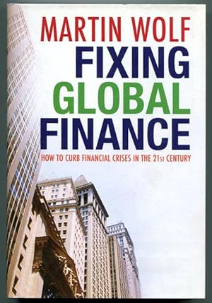 Bild des Verkufers fr Fixing Global Finance. How to Curb Financial Crises in the 21st Century zum Verkauf von Antikvariat Valentinska