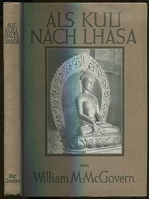 Immagine del venditore per Als Kuli nach Lhasa. Eine heimliche Reise nach Tibet. Aus dem Englischen bersetzt von Martin Proskauer. Mit 48 Abbildungen und 4 Skizzen venduto da Antikvariat Valentinska