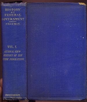 History of Federal Government from the Foundation of the Achaian League to the Disruption of the ...