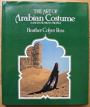 The Art of Arabian Costume. A Saudi Arabian Profile