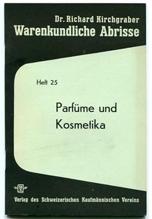 Parfüme und Kosmetika [= Warenkundliche Abrisse; Heft 25]