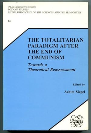 The totalitarian paradigm after the end of communism. Towards a Theoretical Reassessment