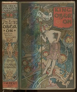 The True Annals of Fayiryland: The Reign of King Oberon: Illustrated by Charles Robinson