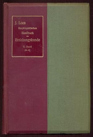 Enzyklopädisches Handbuch der Erziehungskunde. Mit 266 Abbildungen und 6 Separatbeilagen. II. Ban...