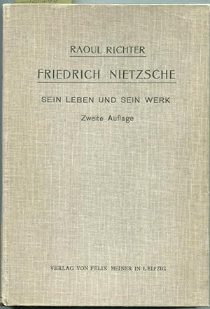 Friedrich Nietzsche. Sein Leben und Werk. Sechzehn Vorlesungen gehalten an der Universität zu Lei...