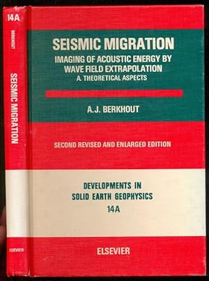 Bild des Verkufers fr Seismic Migration imaging of acoustic energy by wave field extrapolation. A. Theoretical Aspects. Developments in Solid Earth Geophysics 14 A. Second revised and enlarged edition zum Verkauf von Antikvariat Valentinska