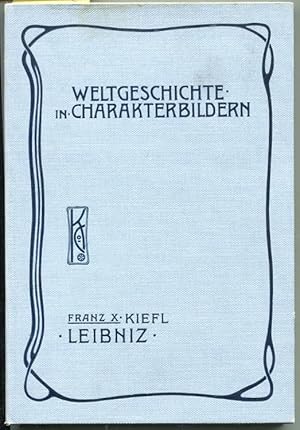 Seller image for Weltgeschichte in Charakterbildern. Vierte Abteilung: Die neuere Zeit. Leibniz. Der europische Freiheitskampf gegen die Hegemonie Frankreichs auf geistigem und politischem Gebiet for sale by Antikvariat Valentinska