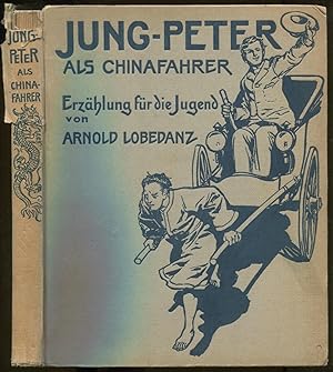 Seller image for Jung-Peter als Chinafahrer. Erzhlung fr die Jugend. Aus dem Dnischen von Edith Colsmann. Illustrationen von Rich. Kntel for sale by Antikvariat Valentinska