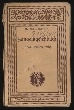 Bild des Verkufers fr Handelsgesetzbuch fr das Deutsche Reich vom 10. Mai 1897 (unter Anschluss des Seerechts) nebst dem Reichshaftplichtgesetz, ? Textausgabe mit kurzen Anmerkungen und Sachregister. Zweiunddreiigste Auflage [= Reclams Universal-Bibliothek; Nr. 2874-2875a, b] zum Verkauf von Antikvariat Valentinska