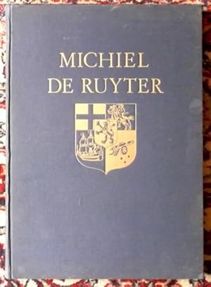 Michiel de Ruyter. Großadmiral von Holland und Westfriesland, 1607 -1676. Ein Heldenleben in Pfli...