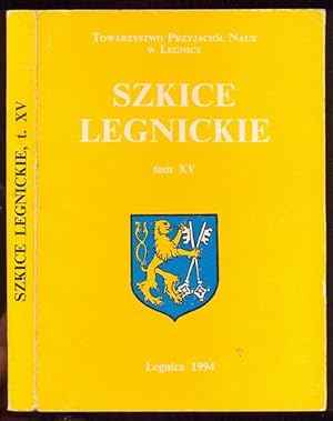 Szkice Legnickie XV - 800-lecie Kosciola Mariackiego 35-lecie Towarzystwa Przyjaciol Nauk w Legni...