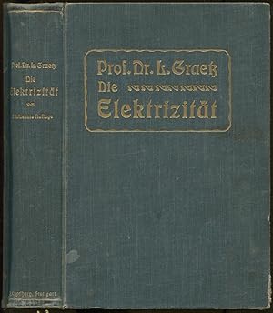 Die Elektrizität und ihre Anwendung. Mit 627 Abbildungen. Fünfzehnte Auflage. (57. bis 66. Tausend)