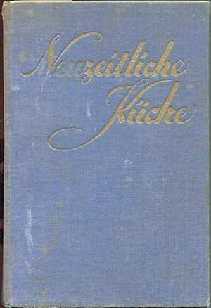 Imagen del vendedor de Die neuzeitliche Kche. Ein praktischer Lehrkurs der Kochkunst und Ernhrungskunde sowie der Ditkche. Mit 4000 Rezepten und Anleitungen, nebst 300 Abbildungen im Text und auf Farbendrucktafeln a la venta por Antikvariat Valentinska