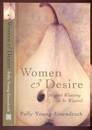 Women & Desire. Beyond Wanting to be Wanted