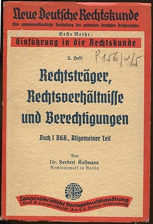 Rechtsträger, Rechtsverhältnisse und Berechtigungen (Buch I BGB., Allgemeiner Teil). 1. Auflage [...