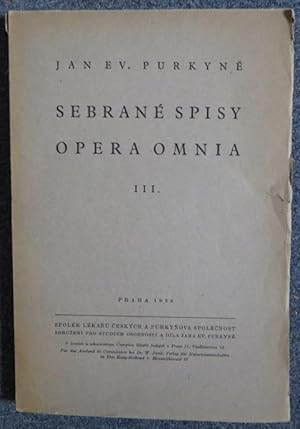 Joh. Ev. Purkyne Opera Omnia, Tomus III. / Sebrane spisy, sv. III