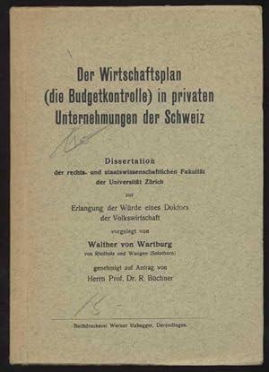 Imagen del vendedor de Der Wirtschaftplan (die Budgetkontrolle) in privaten Unternehmungen der Schweiz. Dissertation a la venta por Antikvariat Valentinska