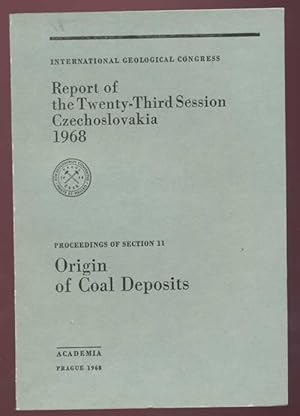 Bild des Verkufers fr Origin of Coal Deposits. Proceedings of Section 11. International geological Congrss. Report of the Twenty-Third Session Czechoslovakia 1968 zum Verkauf von Antikvariat Valentinska