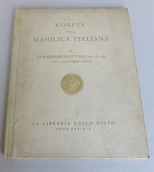 Seller image for Corpus della maiolica italiana. II. Le maioliche datate dal 1531 al 1535 [= Bollettino d'arte. Publicazione annuale; N. 2] for sale by Antikvariat Valentinska