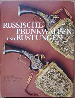Russische Prunkwaffen und Rüstungen. 164 Abbildungen, davon 133 in Farbe