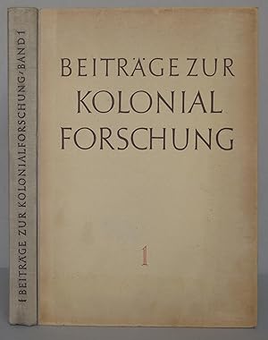 Image du vendeur pour Beitrge zur Kolonialforschung; Band I. Mit 79 Abbildungen im Text und auf 37 Tafeln, sowie mit 2 Deckblttern und 5 Karten mis en vente par Antikvariat Valentinska