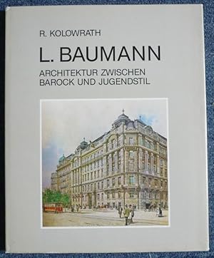 Bild des Verkufers fr Ludwig Baumann. Architektur zwischen Barock und Jugendstill zum Verkauf von Antikvariat Valentinska