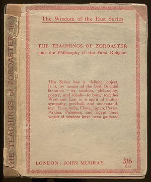 Seller image for The Teachings of Zoroaster and the Philosophy of the Parsi Religion. Second edition [= The Wisdom of the East Series] for sale by Antikvariat Valentinska