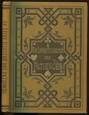 Le livre illustré des patiences. 60 Jeux de patience avec figures indiquant la place de cartes. S...