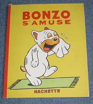 Bonzo s'Amuse. Dessins de G. E. Studdy