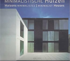 Seller image for Minimalistische Huizen/Maison Minimalistes/MInimalist Houses. for sale by Antiquariaat Fenix